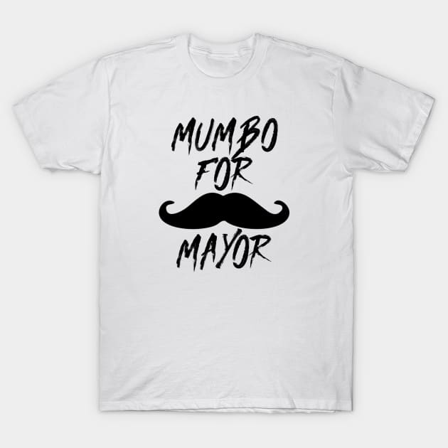 Mumbo For Mayor - Funny Slogan T-Shirt by Seopdesigns
